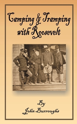 Camping & Tramping with Roosevelt 1589633091 Book Cover