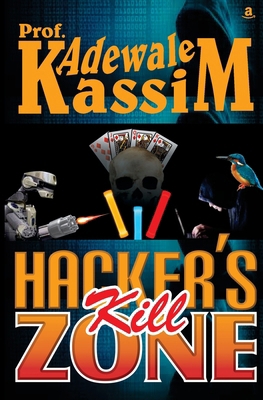 Hacker's Kill Zone B09ZSK396K Book Cover