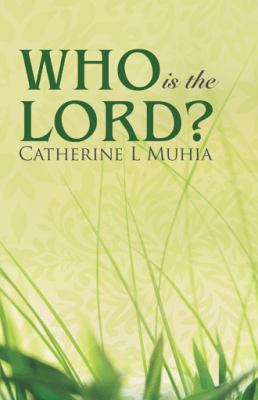 Who is the Lord? 1512736279 Book Cover