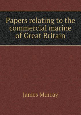 Papers Relating to the Commercial Marine of Gre... 551847587X Book Cover