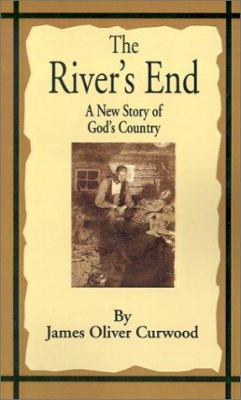 The River's End: A New Story of God's Country 1589635361 Book Cover