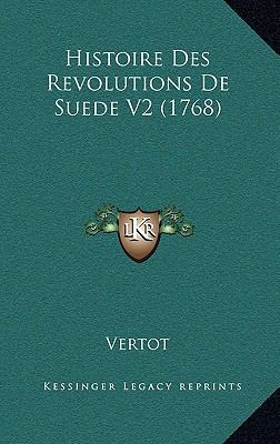 Histoire Des Revolutions De Suede V2 (1768) [French] 1166101878 Book Cover