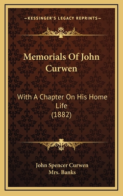 Memorials Of John Curwen: With A Chapter On His... 1166661709 Book Cover