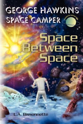 George Hawkins Space Camper - Space Between Spa... 0982396139 Book Cover