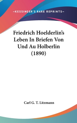 Friedrich Hoelderlin's Leben in Briefen Von Und... 143701772X Book Cover