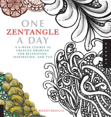 One Zentangle a Day: A 6-Week Course in Creativ... 1592538118 Book Cover