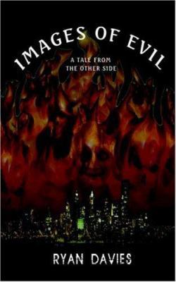 Images of Evil: A Tale from The Other Side 1420860976 Book Cover