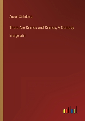 There Are Crimes and Crimes; A Comedy: in large... 3368337025 Book Cover