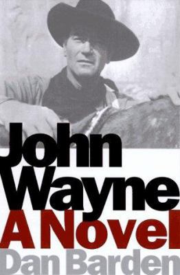 John Wayne: A Novel 0385487096 Book Cover