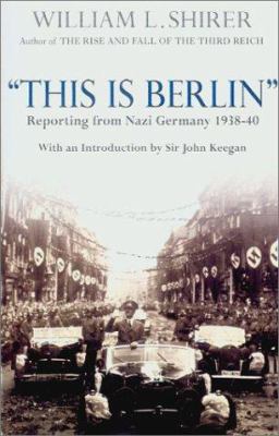 This Is Berlin: Radio Broadcasts from Nazi Germany 1585672793 Book Cover