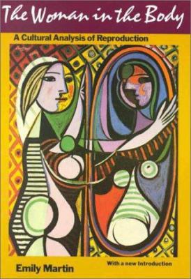 The Woman in the Body: A Cultural Analysis of R... 0807046191 Book Cover