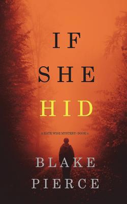 If She Hid (A Kate Wise Mystery-Book 4) 1094309990 Book Cover