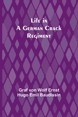 Life in a German Crack Regiment 9356905126 Book Cover