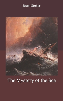 The Mystery of the Sea B086Y5648B Book Cover