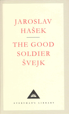The Good Soldier Svejk (Everyman's Library Clas... 1857151518 Book Cover