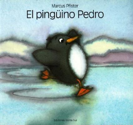 Pinguino Pedro (Spanish Edition) [Spanish] 1558585478 Book Cover