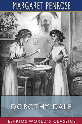 Dorothy Dale (Esprios Classics): A Girl of Today 1715819373 Book Cover