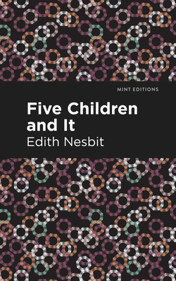 Five Children and It 1513220357 Book Cover