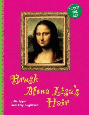 Brush Mona Lisa's Hair 1402735669 Book Cover