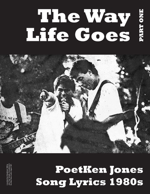 The Way Life Goes: PoetKen Song Lyrics 1980's 1946460214 Book Cover