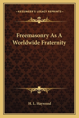Freemasonry As A Worldwide Fraternity 1162817011 Book Cover