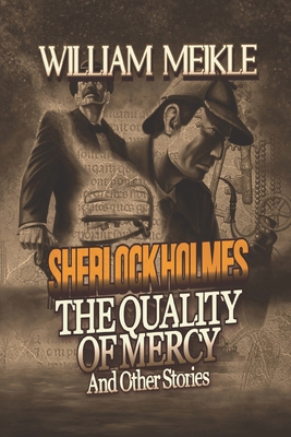 Sherlock Holmes: The Quality of Mercy and Other...            Book Cover