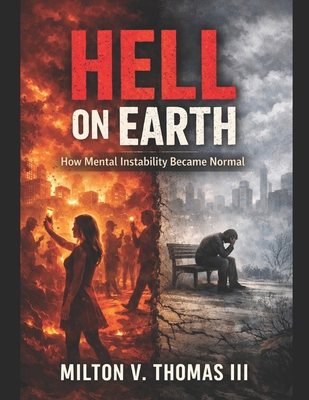 Hell on Earth: How Mental Instability Became No... B0GNPYHWH6 Book Cover