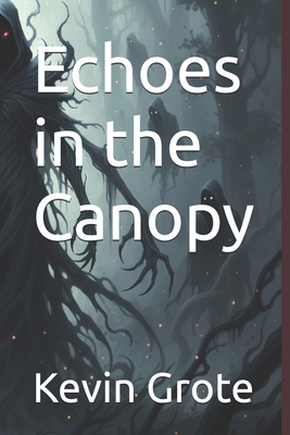 Echoes in the Canopy B0G8XZH9V4 Book Cover