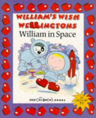 William's Wish Wellingtons: William in Space (W... 0563404639 Book Cover