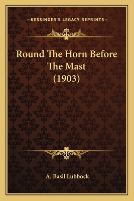 Round The Horn Before The Mast (1903) 1167014308 Book Cover