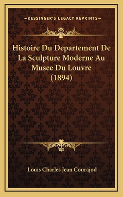 Histoire Du Departement De La Sculpture Moderne... [French] 1166844668 Book Cover