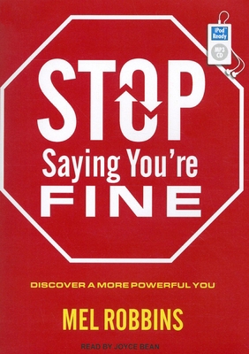 Stop Saying You're Fine: Discover a More Powerf... 1452652317 Book Cover
