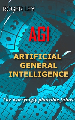 A G I: Artificial General Intelligence B0D11HS9VY Book Cover