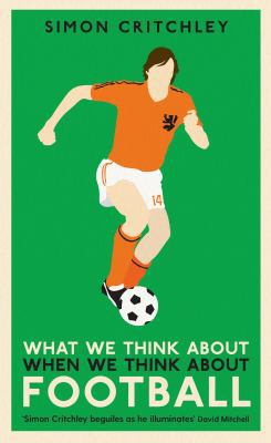 What We Think About When We Think About Football 1781259216 Book Cover