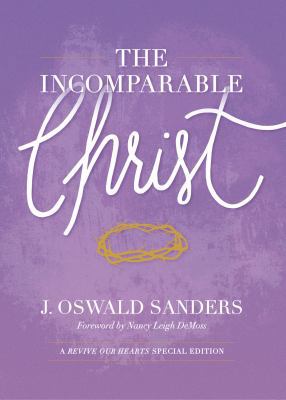 The Incomparable Christ 1934718327 Book Cover