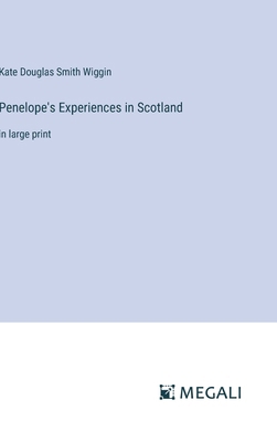 Penelope's Experiences in Scotland: in large print 3387010036 Book Cover