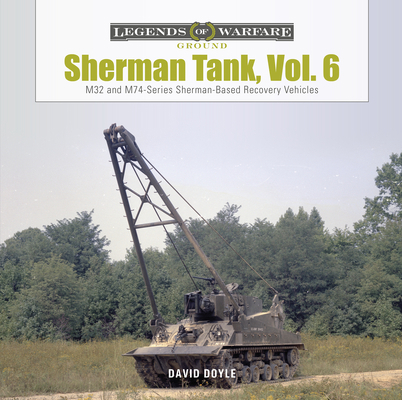 Sherman Tank, Vol. 6: M32 and M74-Series Sherma...            Book Cover