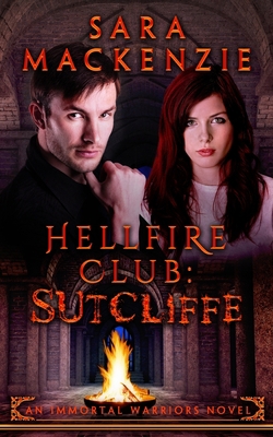 Hellfire Club - Sutcliffe: An Immortal Warriors... 0645610119 Book Cover