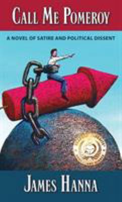 Call Me Pomeroy: A Novel of Satire and Policica... 1937818764 Book Cover