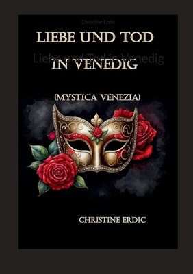 Liebe und Tod in Venedig: Mystica Venezia [German] 3769367022 Book Cover
