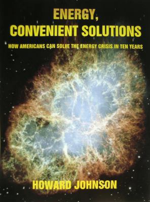 Energy, Convenient Solutions: How Americans can... 0982911408 Book Cover
