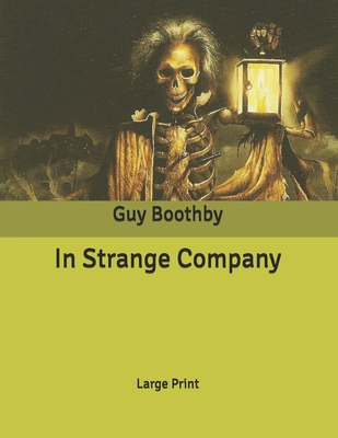In Strange Company: Large Print B086PPHPZT Book Cover