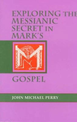 Exploring the Messianic Secret in Mark's Gospel 1556129246 Book Cover