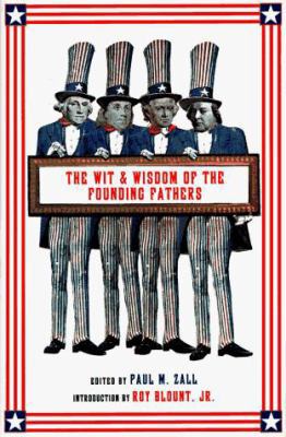 The Wit and Wisdom of the Founding Fathers: Ben... 0880014954 Book Cover