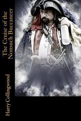 The Cruise of the Nonsuch Buccaneer 1981409734 Book Cover