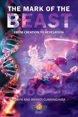 The Mark of the Beast: From Creation to Revelation 1953143075 Book Cover