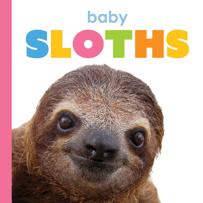 Baby Sloths 168277841X Book Cover