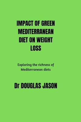 Impact of Green Mediterranean Diet on Weight Lo... B0BRDGRH64 Book Cover