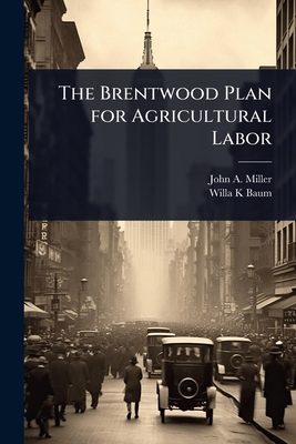 The Brentwood Plan for Agricultural Labor 1024102106 Book Cover