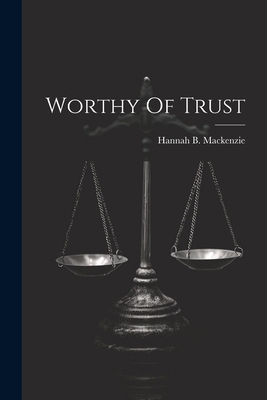 Worthy Of Trust 1022397923 Book Cover